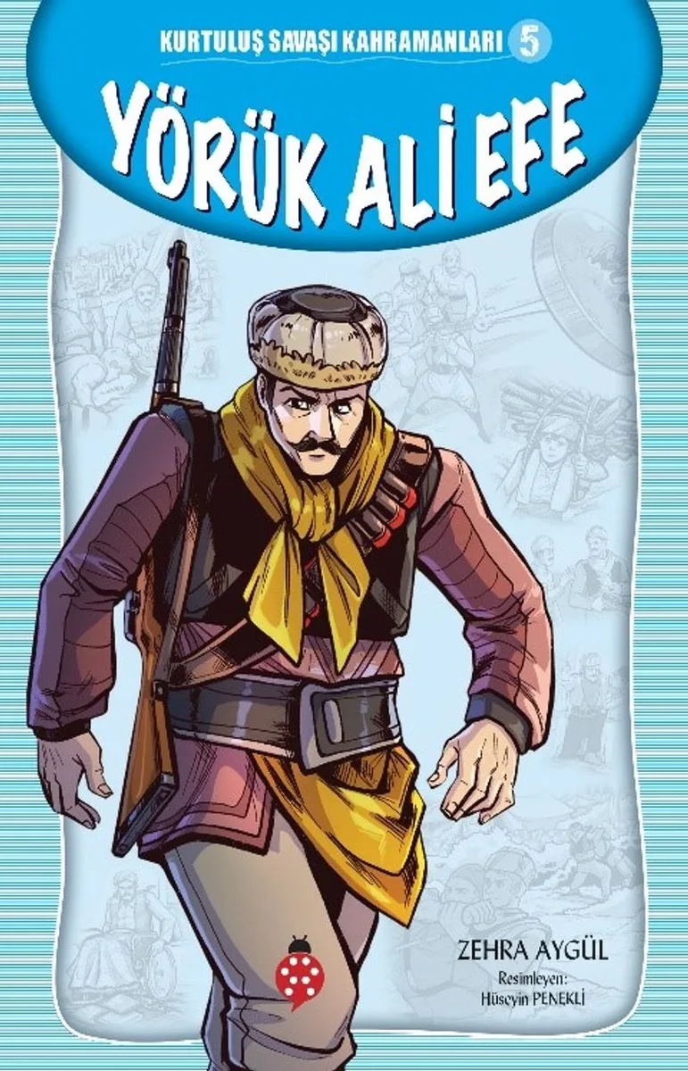 Yörük Ali Efe / Kurtuluş Savaşı Kahramanları 5
