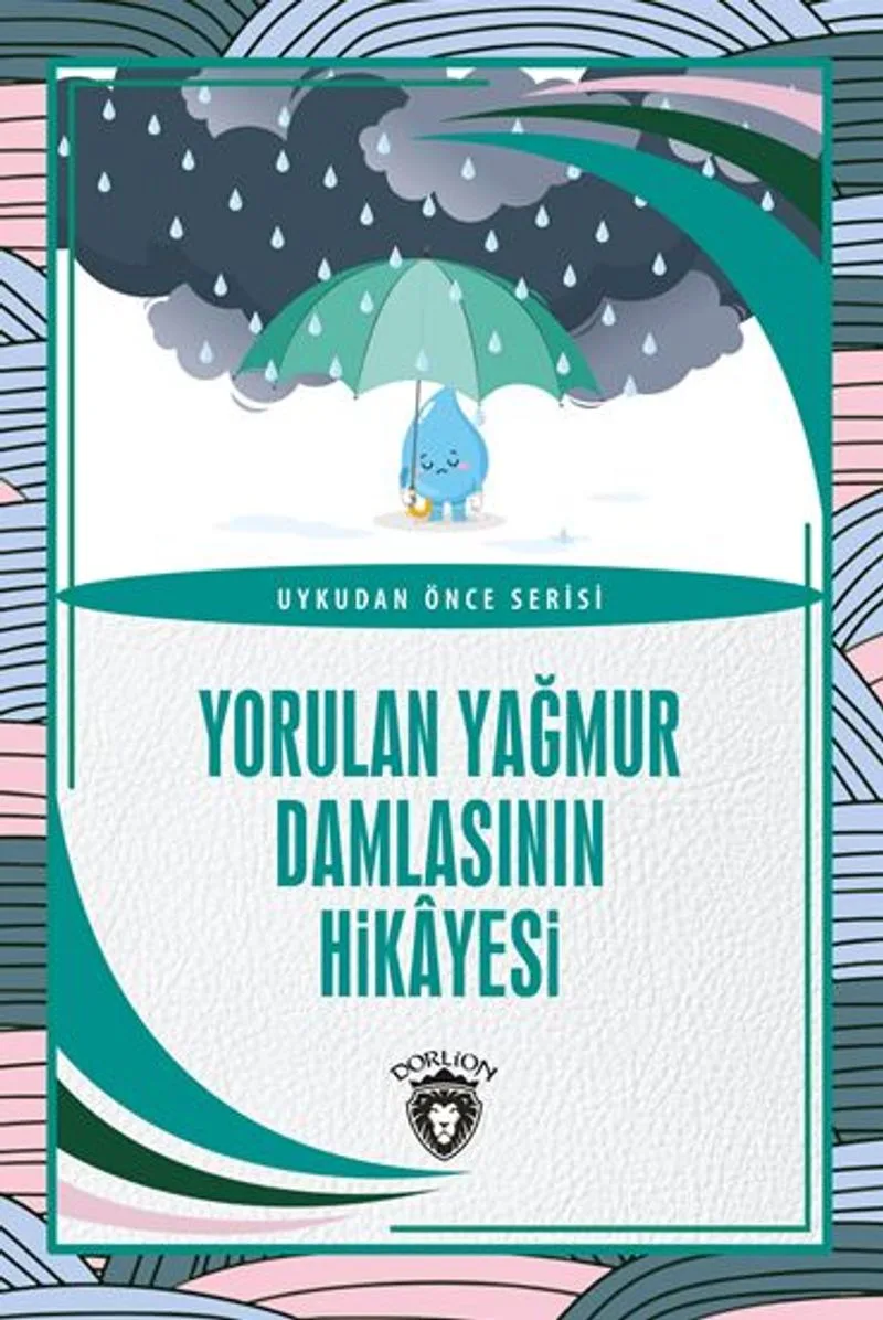 Yorulan Yağmur Damlasının Hikayesi