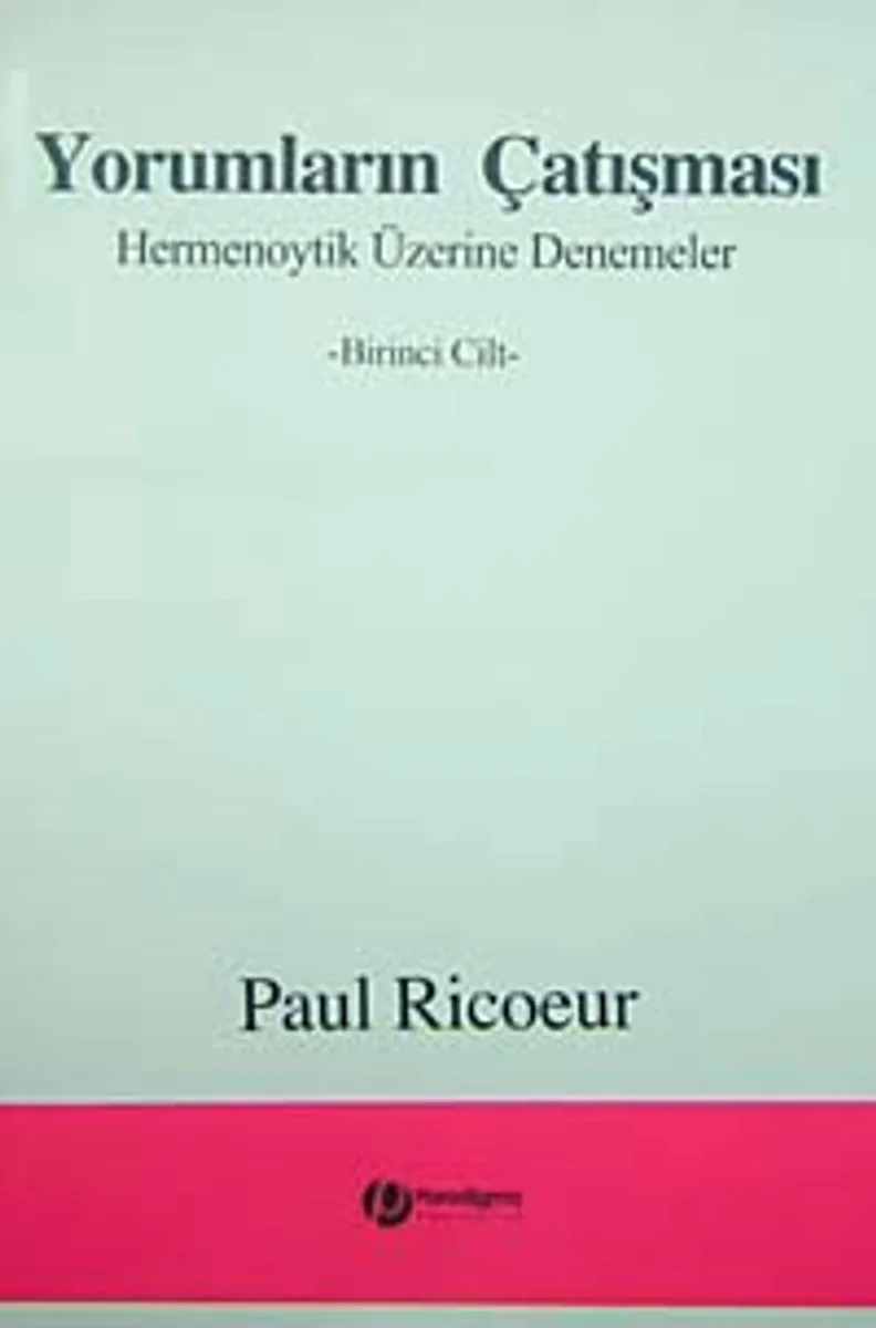 Yorumların Çatışması Hermenoytik Üzerine Denemeler Birinci Cilt