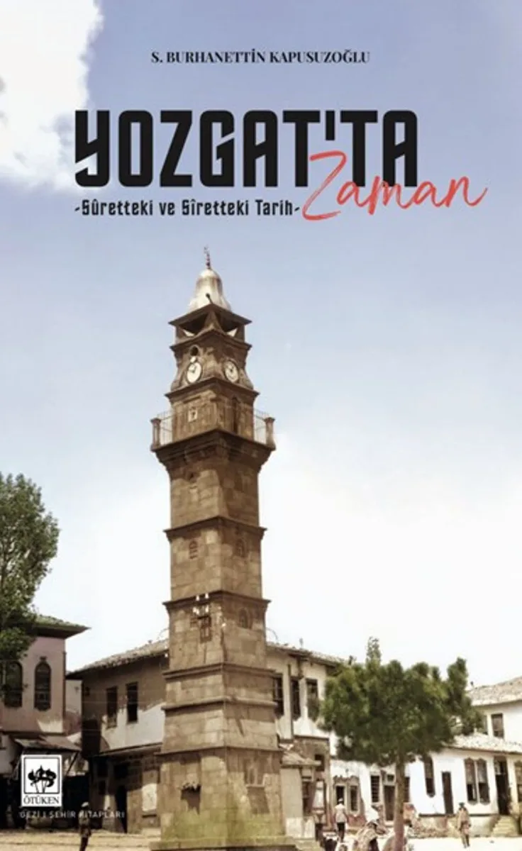 Yozgat'ta Zaman S&ucirc;rettei ve S&icirc;retteki Tarih