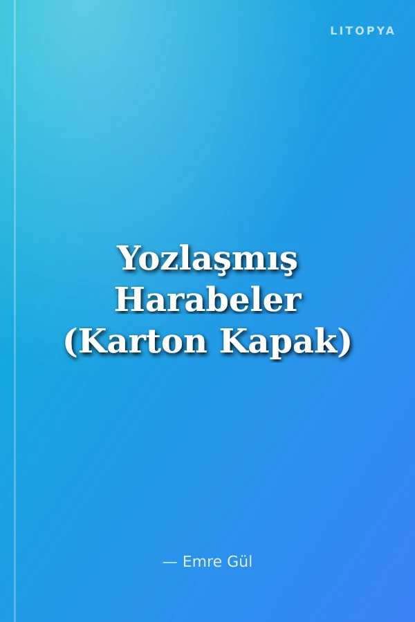Yozlaşmış Harabeler (Karton Kapak)