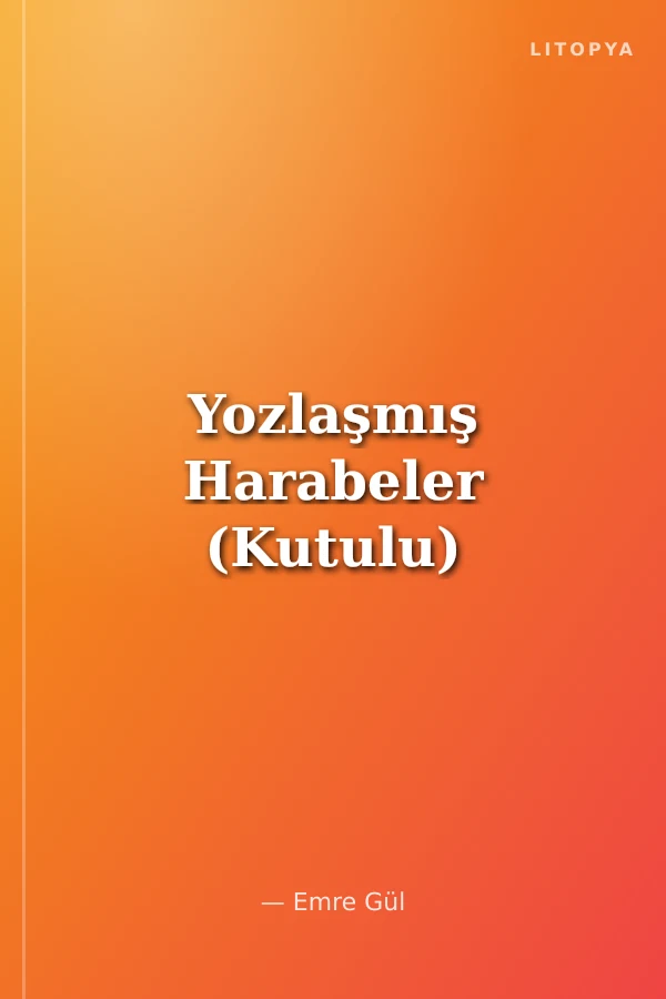 Yozlaşmış Harabeler (Kutulu)