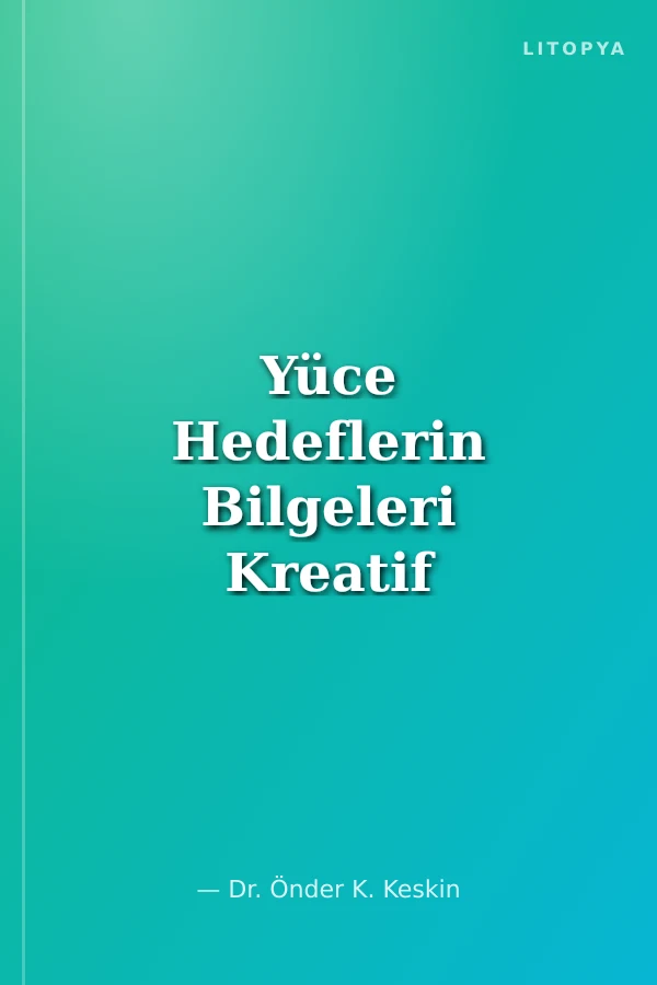 Yüce Hedeflerin Bilgeleri Kreatif Aklın Öncüleri Galileo'dan Önce, Galileo'dan Sonra
