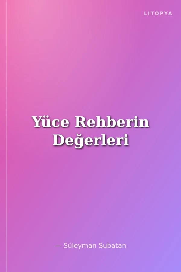 Yüce Rehberin Değerleri