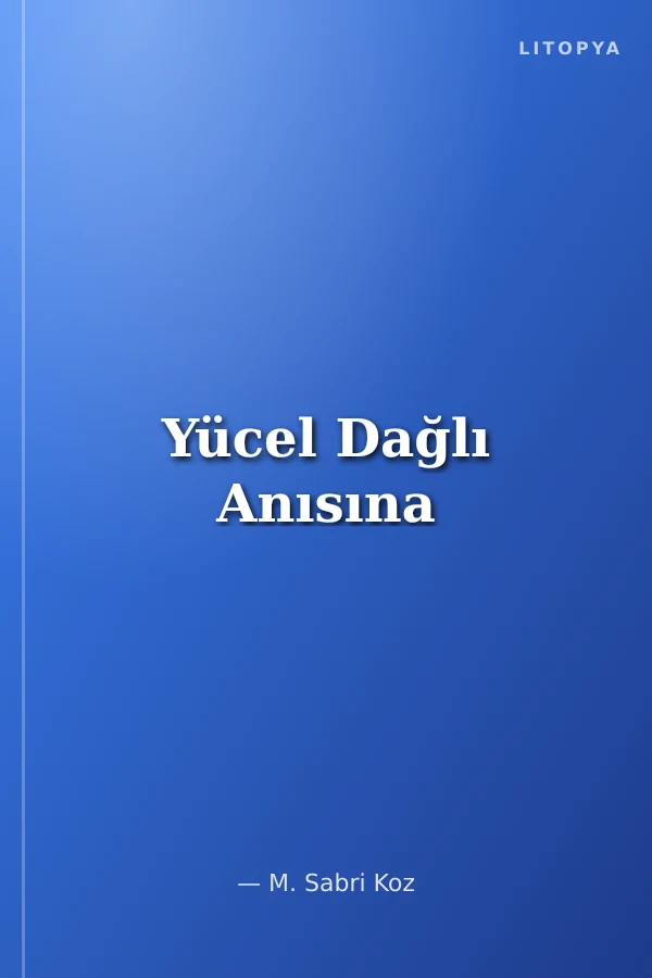 Yücel Dağlı Anısına