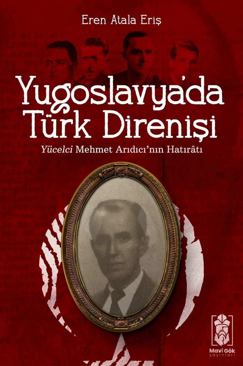 Yugoslavya'da Türk Direnişi Yücelci Mehmet Arıdıcı'nın Hatıratı