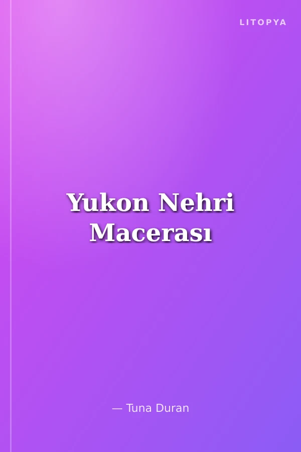 Yukon Nehri Macerası
