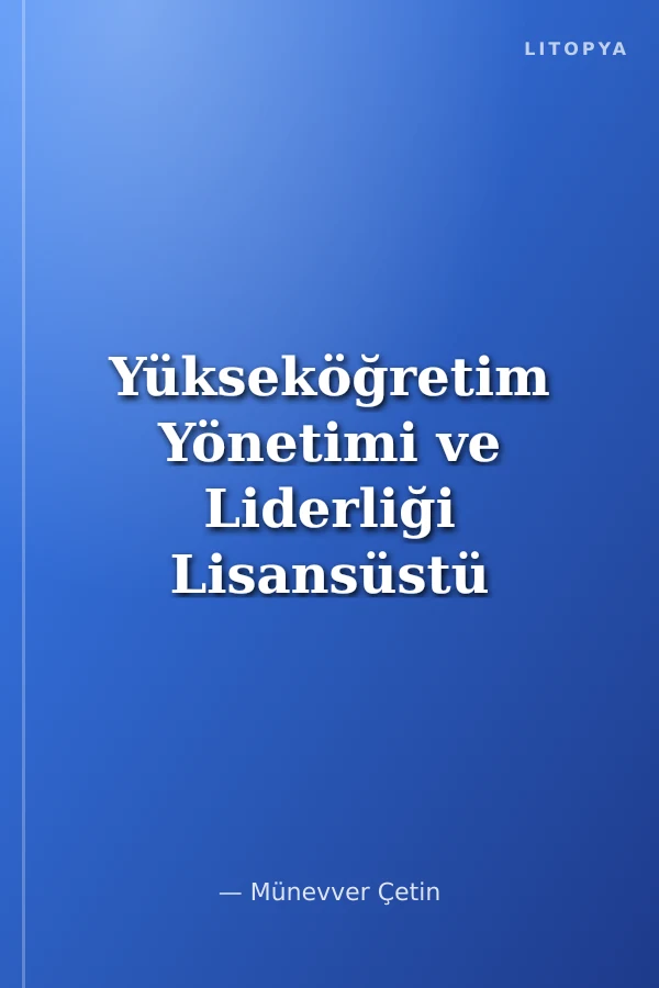 Yükseköğretim Yönetimi ve Liderliği Lisansüstü Programlarının İncelenmesi