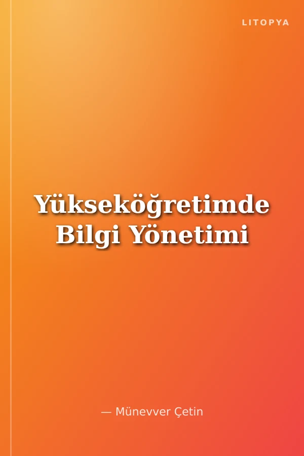 Yükseköğretimde Bilgi Yönetimi