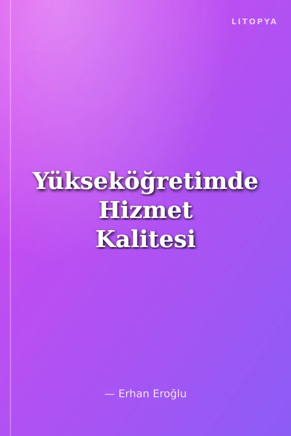 Yükseköğretimde Hizmet Kalitesi
