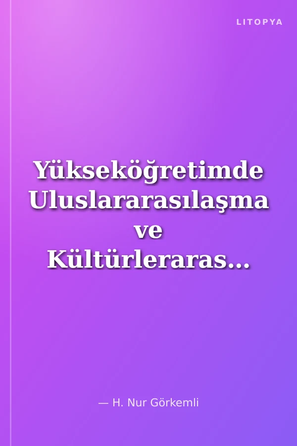 Yükseköğretimde Uluslararasılaşma ve Kültürlerarası İletişim