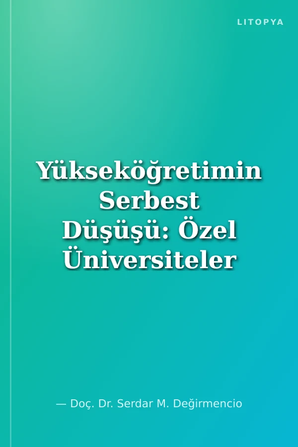 Yükseköğretimin Serbest Düşüşü: Özel Üniversiteler