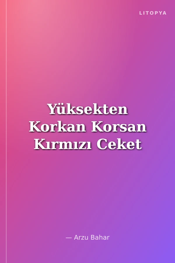 Yüksekten Korkan Korsan Kırmızı Ceket