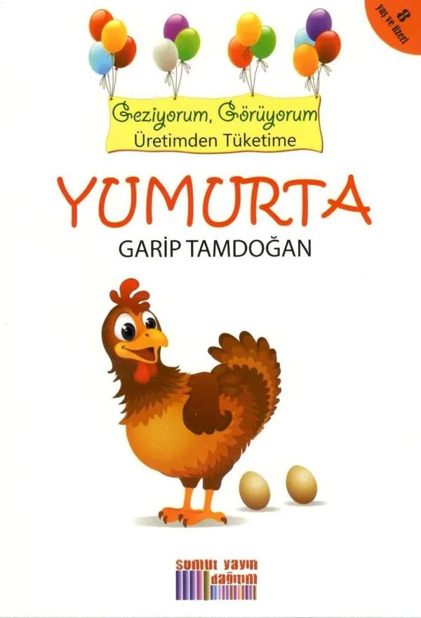 Yumurta Geziyorum, Görüyorum Üretimden Tüketime