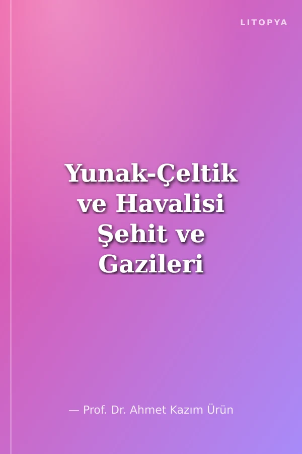 Yunak-Çeltik ve Havalisi Şehit ve Gazileri
