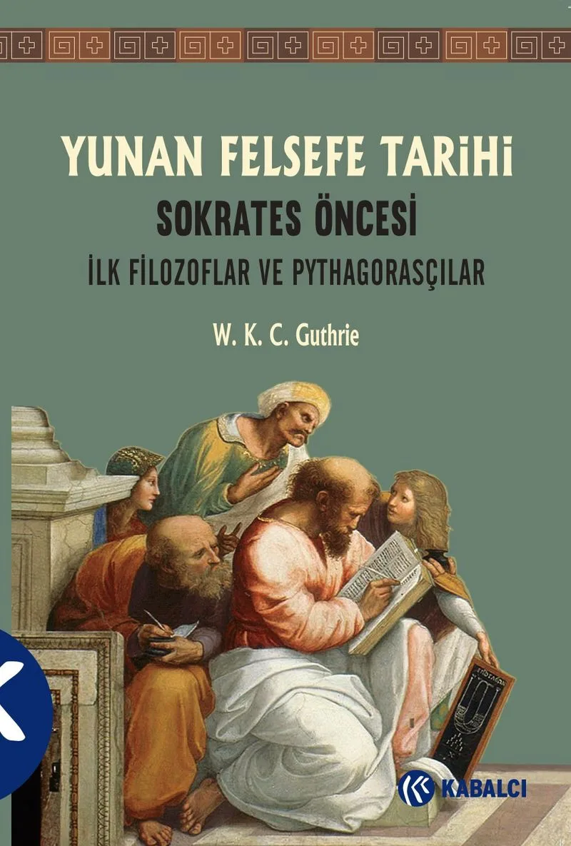 Yunan Felsefe Tarihi 1.Cilt Sokrates Öncesi İlk Filozoflar ve Pythagorasçılar