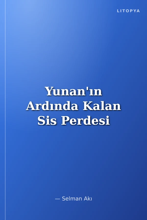 Yunan'ın Ardında Kalan Sis Perdesi