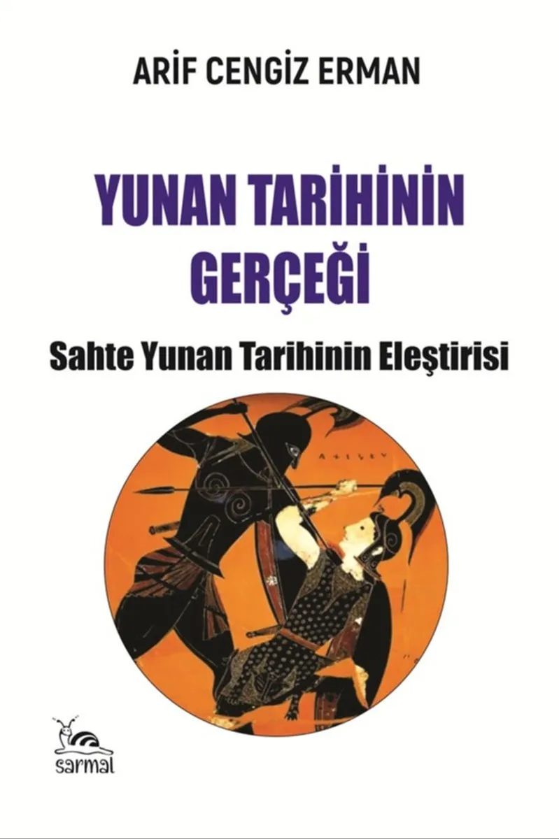 Yunan Tarihinin Gerçeği Sahte Yunan Tarihinin Eleştirisi