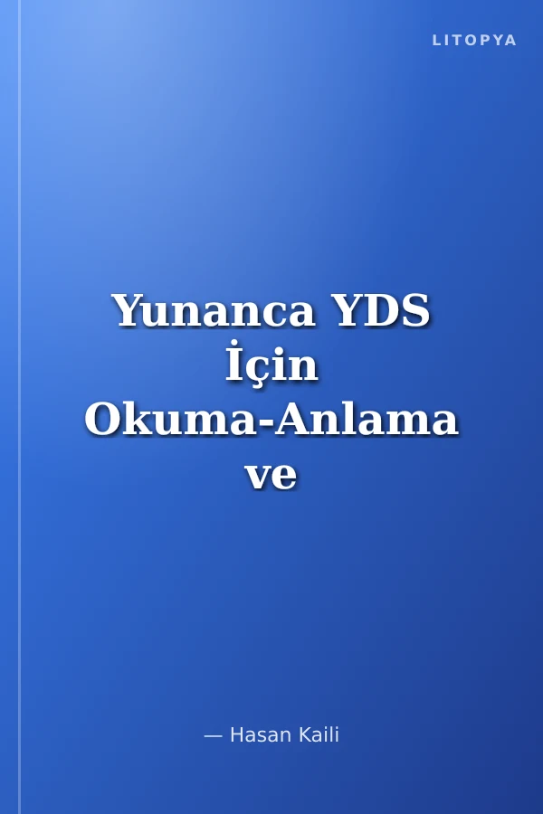 Yunanca YDS İçin Okuma-Anlama ve Sözvarlığı Geliştirme