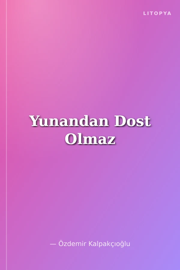 Yunandan Dost Olmaz