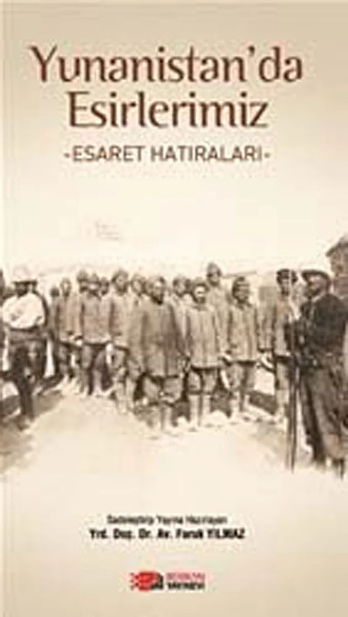 Yunanistan'da Esirlerimiz Esaret Hatıraları