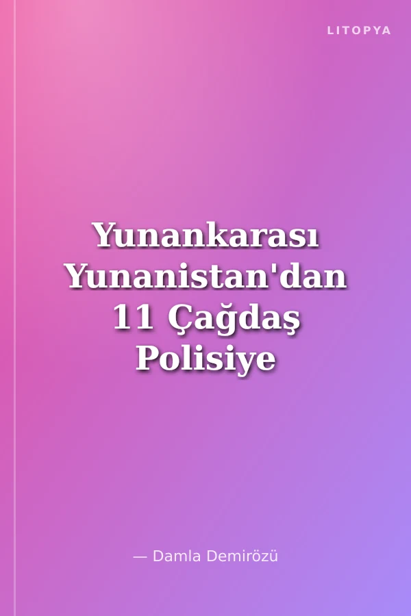 Yunankarası Yunanistan'dan 11 Çağdaş Polisiye Öykü