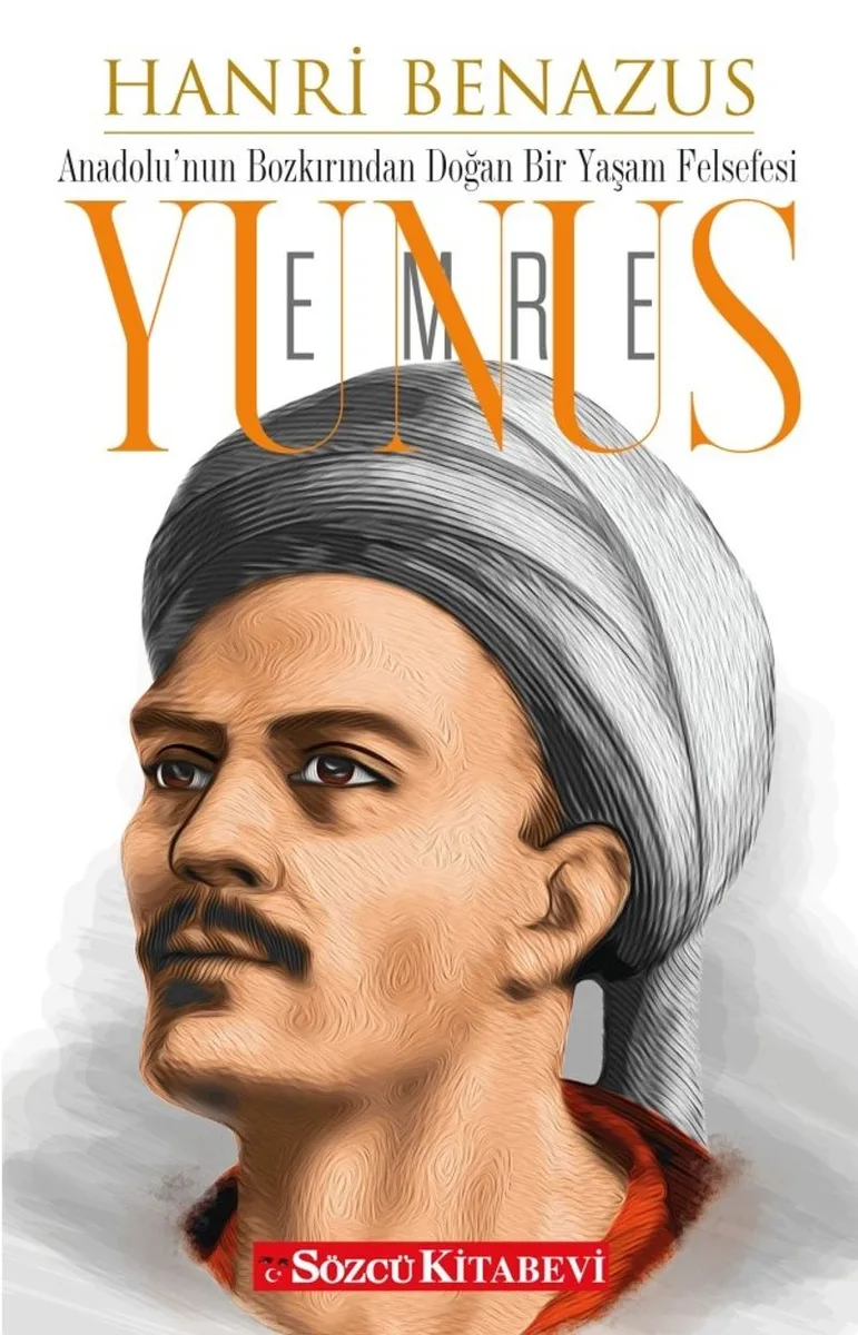 Yunus Emre Anadolu'nun Bozkırından Doğan Bir Yaşam Felsefesi