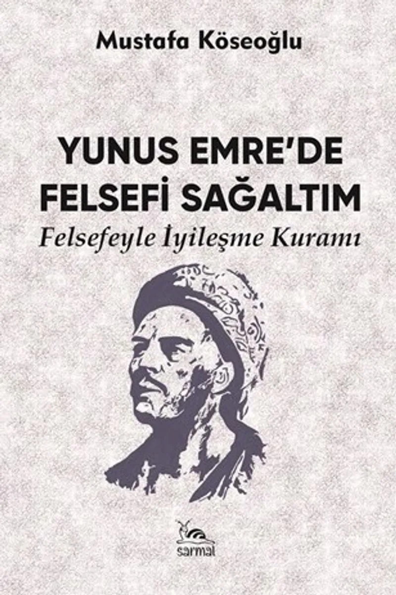 Yunus Emre'de Felsefi Sağaltım Felsefeyle İyileşme Kuramı