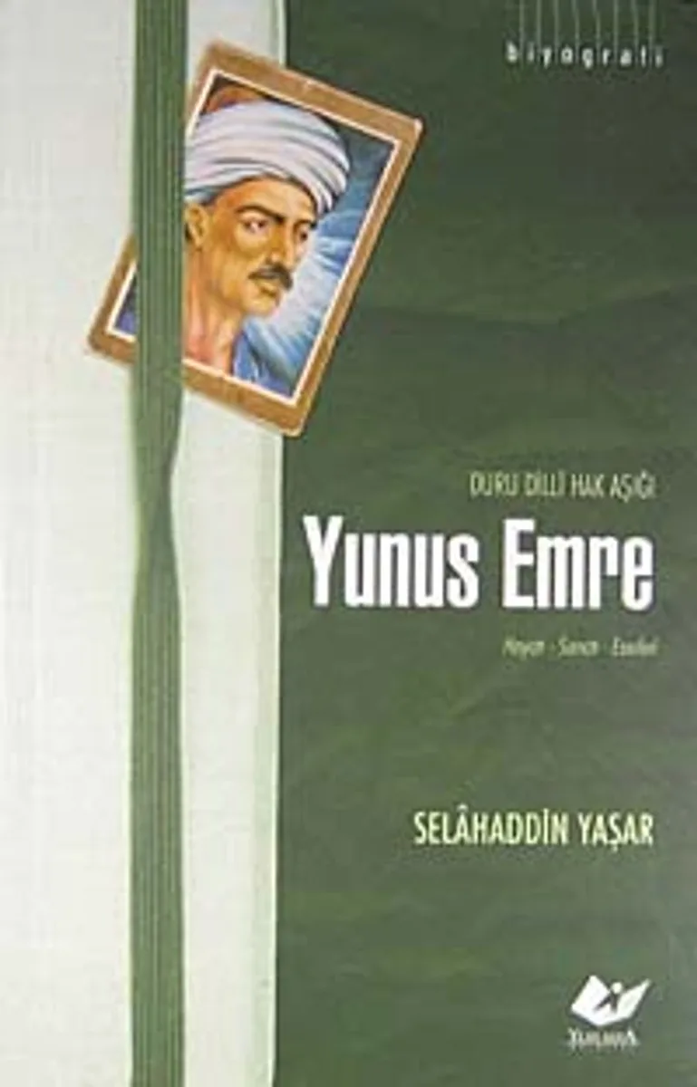 Yunus Emre Duru Dilli Hak Aşığı Hayatı- Sanatı- Eserleri