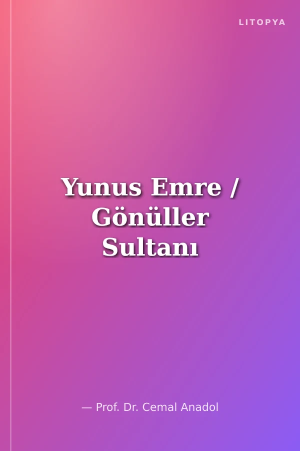 Yunus Emre / Gönüller Sultanı