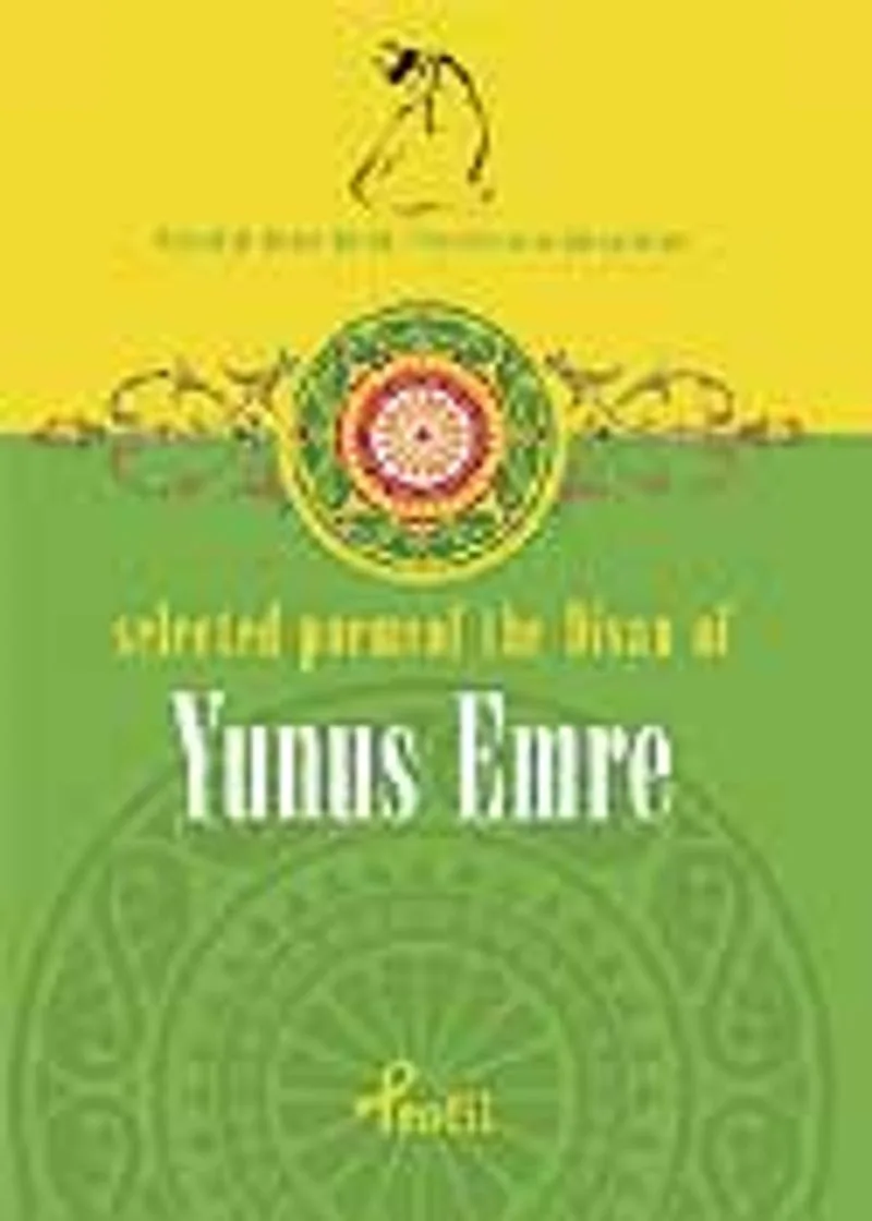 Yunus Emre / Selected Poems Of The Divan Of Yunus Emre