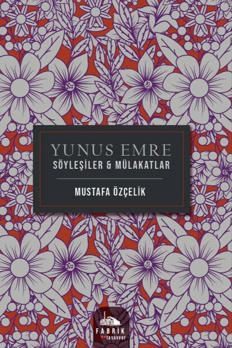 Yunus Emre Söyleşiler - Mülakatlar