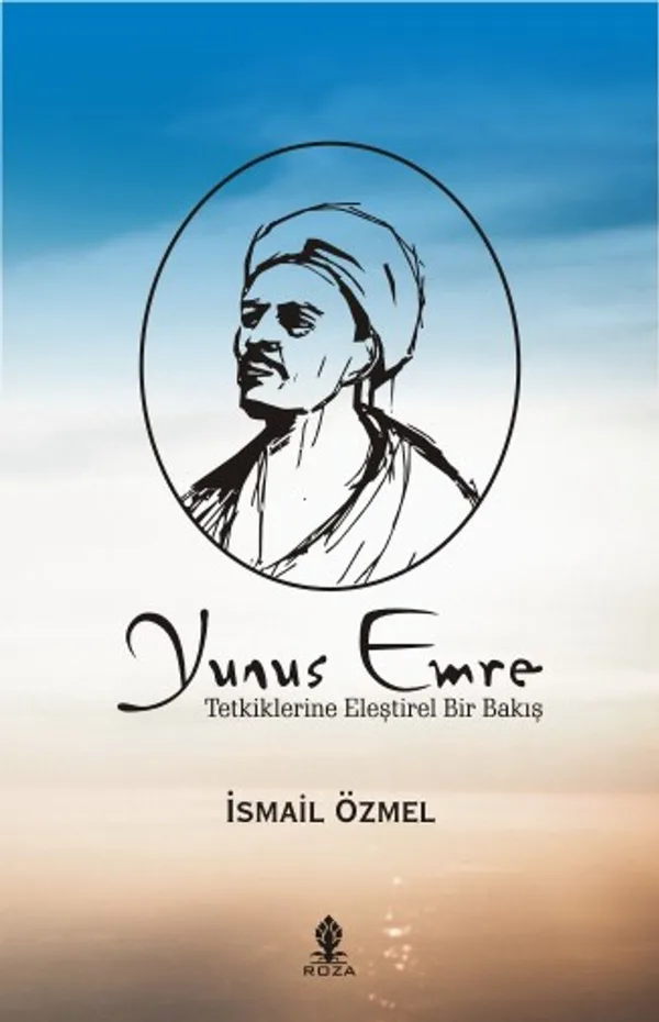 Yunus Emre Tetkiklerine Eleştirel Bir Bakış
