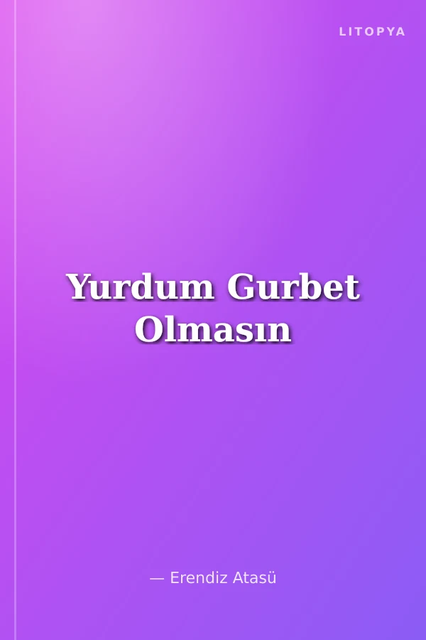 Yurdum Gurbet Olmasın
