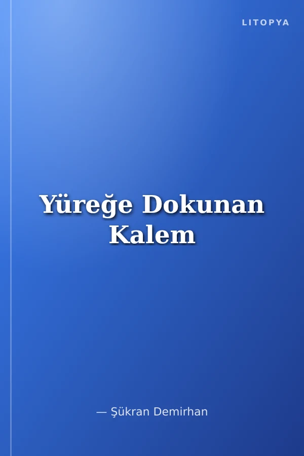 Yüreğe Dokunan Kalem