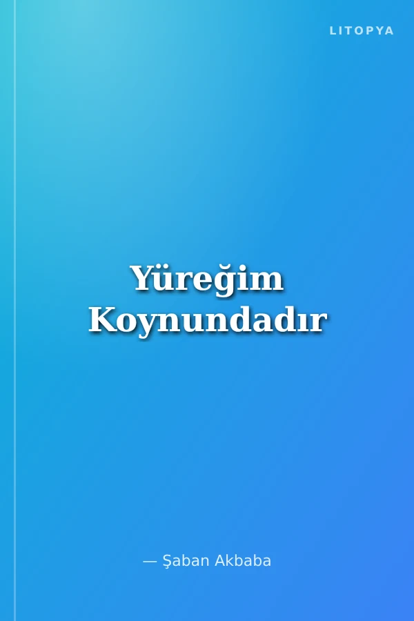 Yüreğim Koynundadır