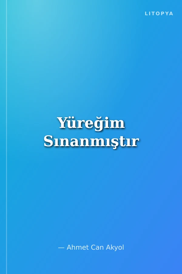 Yüreğim Sınanmıştır