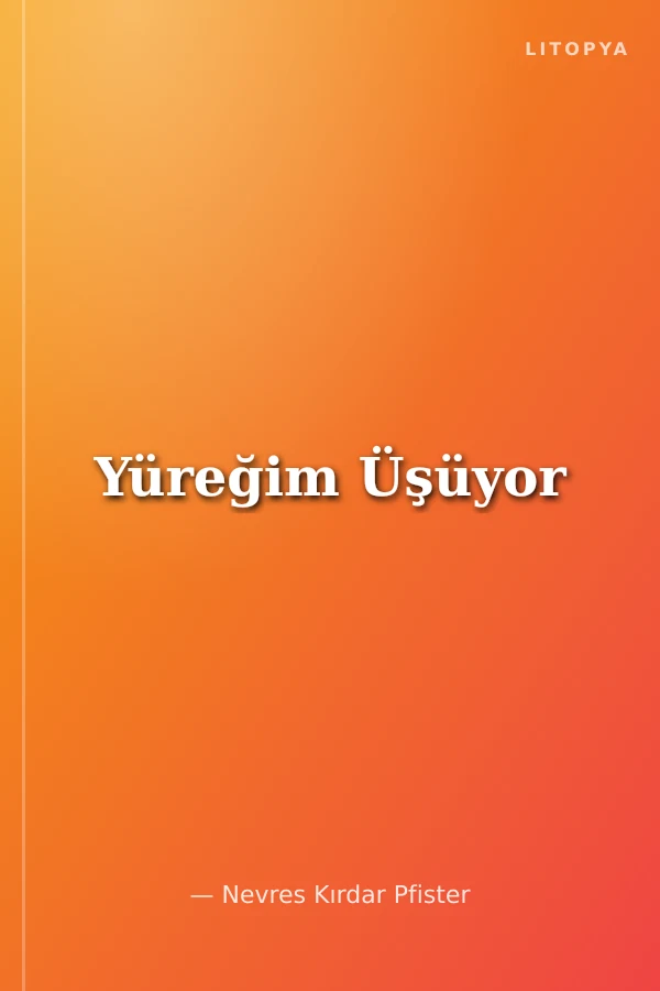Yüreğim Üşüyor