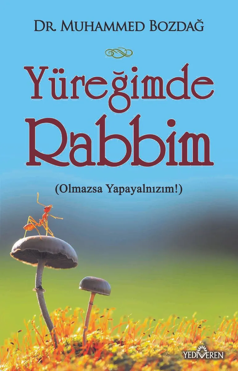 Yüreğimde Rabbim Olmazsa Yapayalnızım!