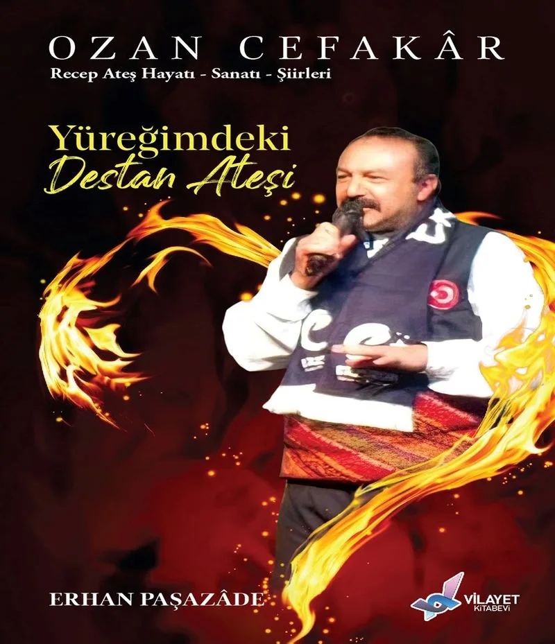 Yüreğimdeki Destan Ateşi Ozan Cefakar Hayatı - Sanatı - Şiirleri