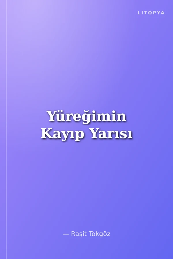 Yüreğimin Kayıp Yarısı