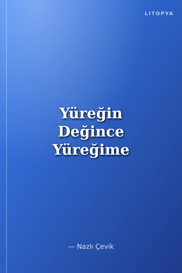 Yüreğin Değince Yüreğime
