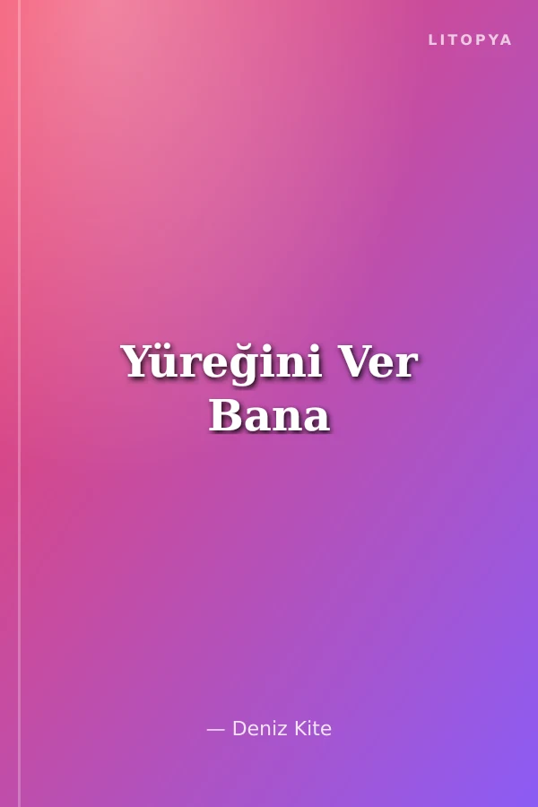 Yüreğini Ver Bana