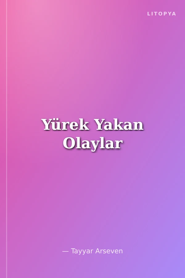 Yürek Yakan Olaylar