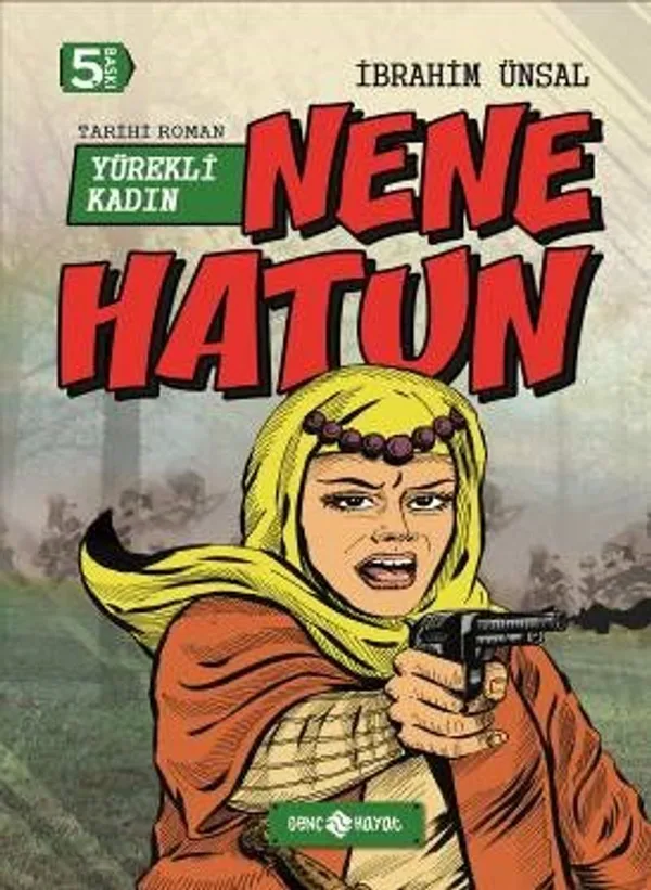 Yürekli Kadın Nene Hatun / Bizim Kahramanlarımız 4 (Ciltli)