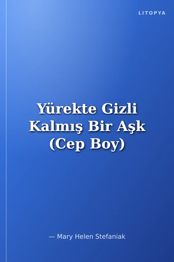 Yürekte Gizli Kalmış Bir Aşk (Cep Boy)