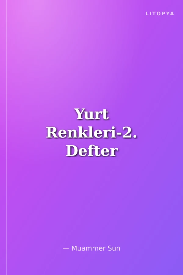 Yurt Renkleri-2. Defter