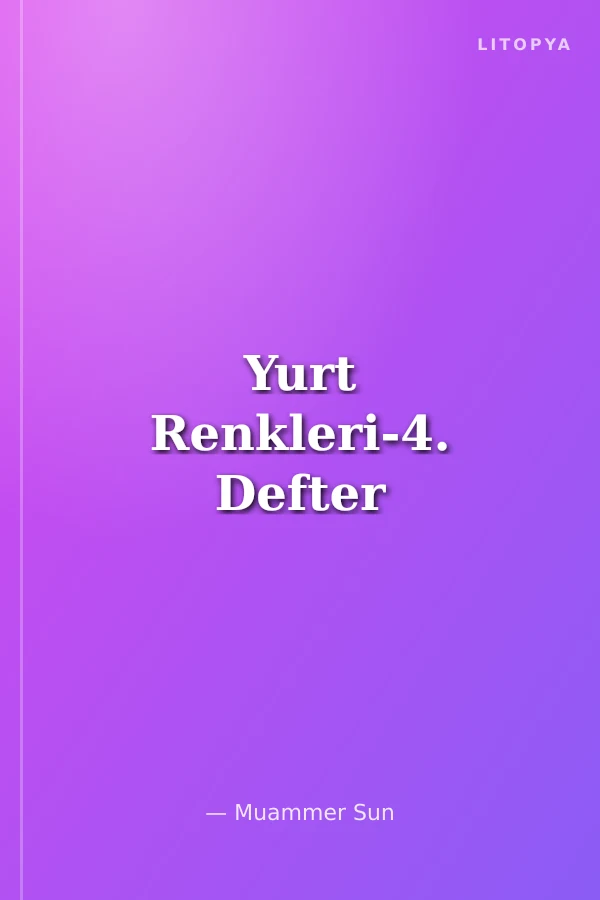 Yurt Renkleri-4. Defter