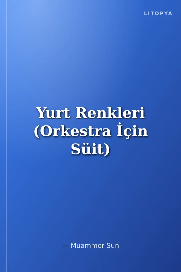 Yurt Renkleri (Orkestra İçin Süit)