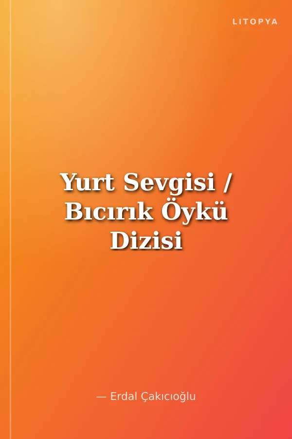 Yurt Sevgisi / Bıcırık Öykü Dizisi